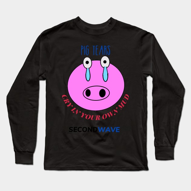 Pig Tears Long Sleeve T-Shirt by Second Wave Apparel